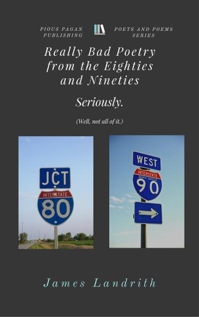 Really Bad Poetry from the 80s and 90s (Poets and Poems Series #1)