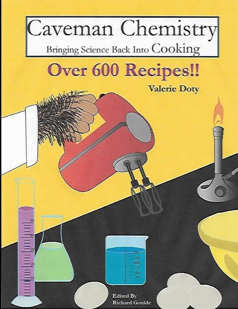 Caveman Chemistry Bringing Science Back into Cooking