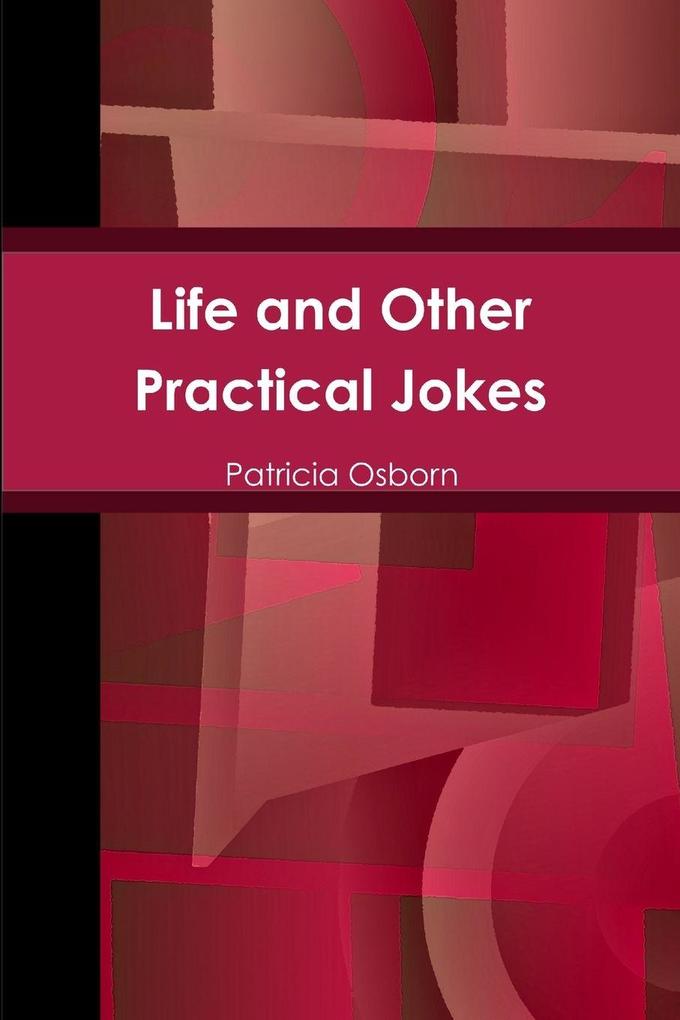 Life and Other Practical Jokes