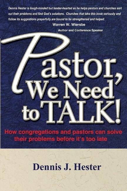 Pastor We Need to Talk: How congregations and pastors can solve their problems before it‘s too late