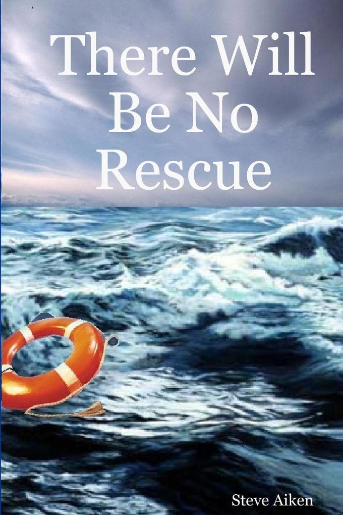 There Will Be No Rescue