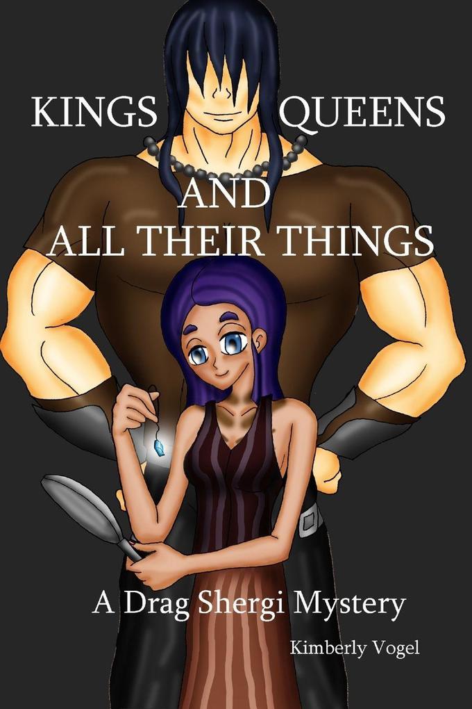 Kings Queens and All Their Things