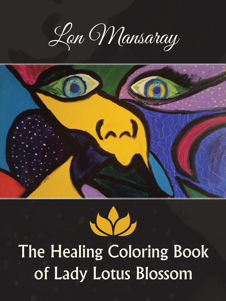 The Healing Coloring Book of Lady Lotus Blossom