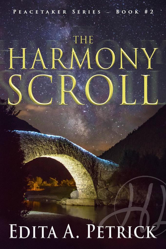 The Harmony Scroll (Book 2 of the Peacetaker Series #2)