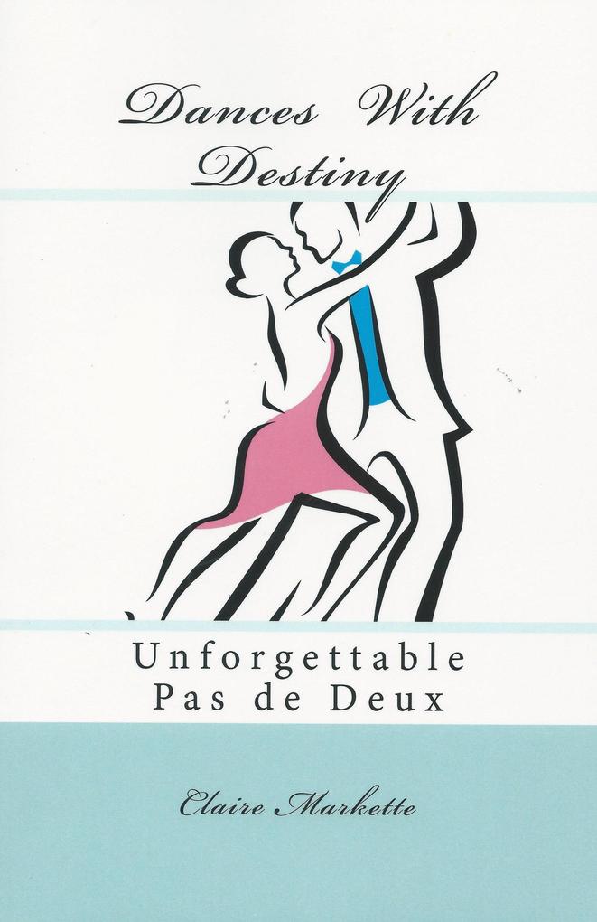 Dances with Destiny: Unforgettable Pas de Deux