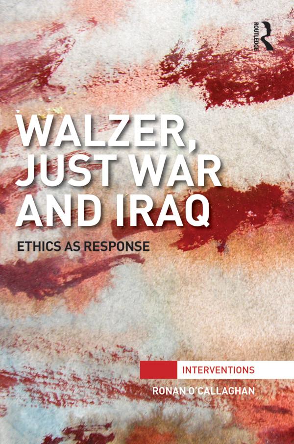 Walzer Just War and Iraq