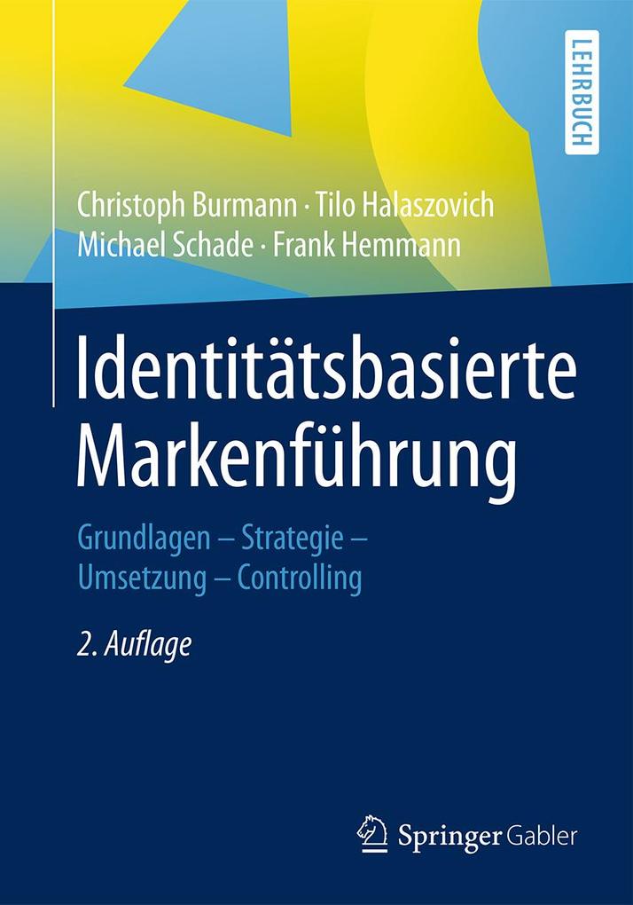 Identitätsbasierte Markenführung - Christoph Burmann/ Tilo Halaszovich/ Michael Schade/ Frank Hemmann