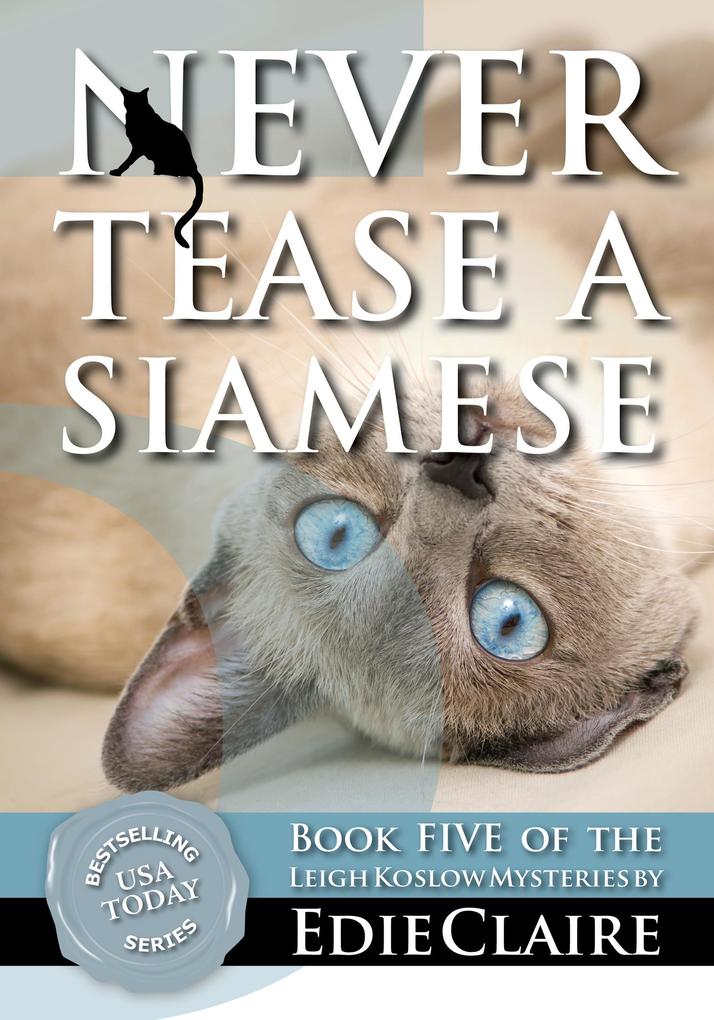 Never Tease a Siamese (Leigh Koslow Mystery Series #5)