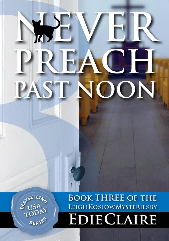 Never Preach Past Noon (Leigh Koslow Mystery Series #3)