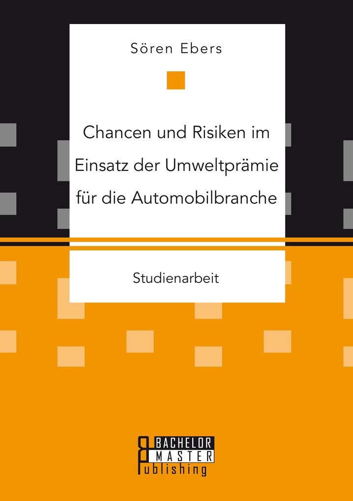 Chancen und Risiken im Einsatz der Umweltprämie für die Automobilbranche