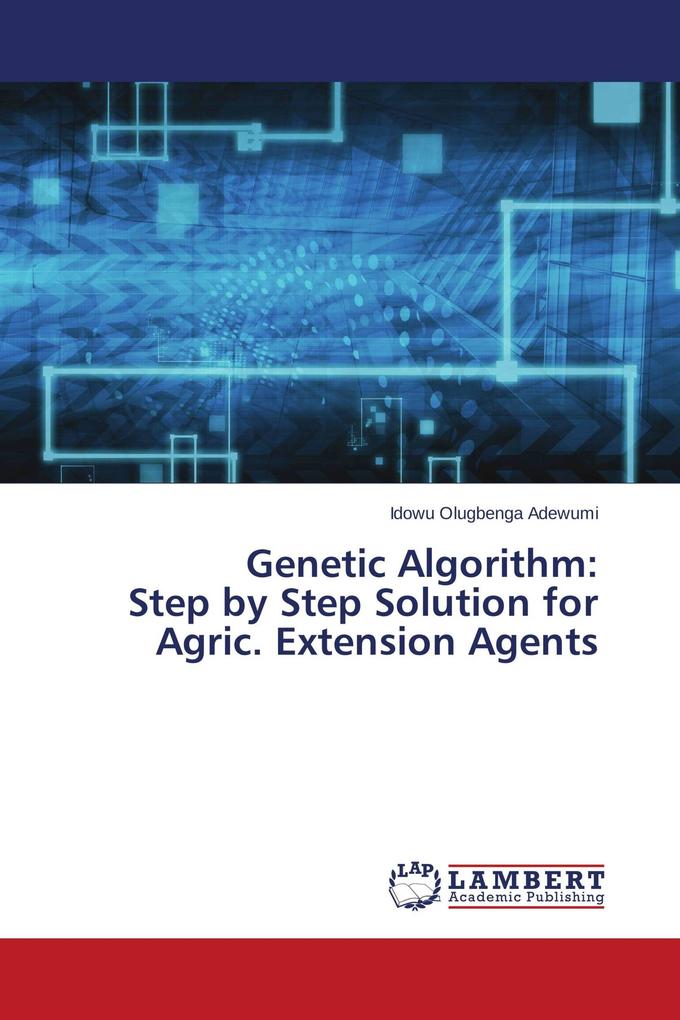 Genetic Algorithm: Step by Step Solution for Agric. Extension Agents