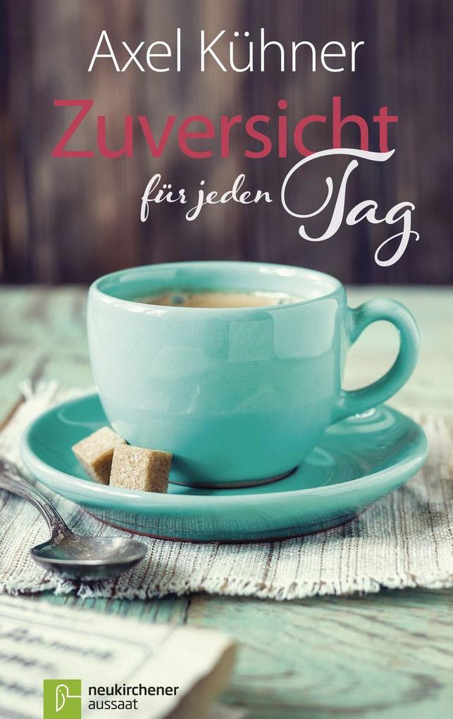 Zuversicht für jeden Tag Axel Kühner - Bild 4