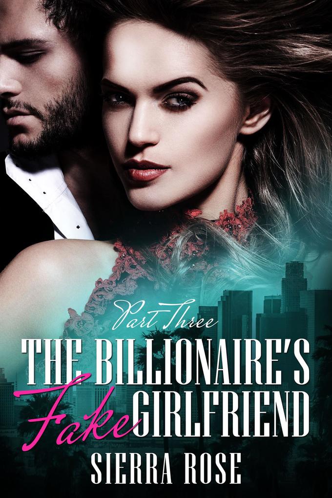 The Billionaire‘s Fake Girlfriend (The Billionaire Saga #3)