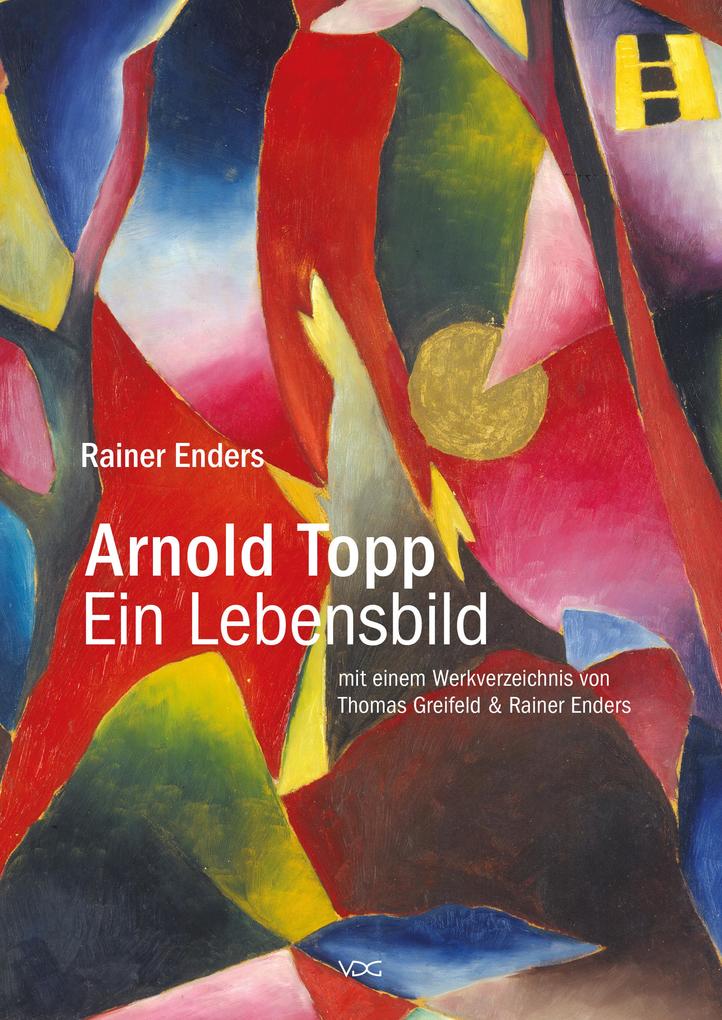 Arnold Topp - Ein Lebensbild - Rainer Enders