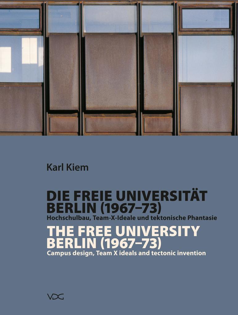 Die Freie Universität Berlin (1967-1973) / The Free University Berlin (1967 - 1973)