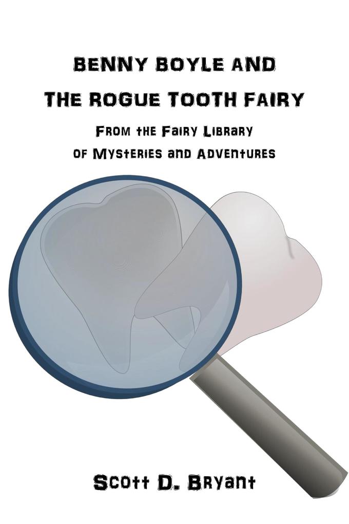 Benny Boyle and the Rogue Tooth Fairy (Benny Boyle Mysteries #1)