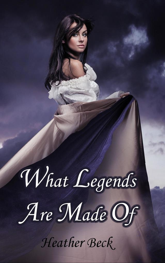 What Legends Are Made Of (Legends Unleashed Omnibus Edition #1)