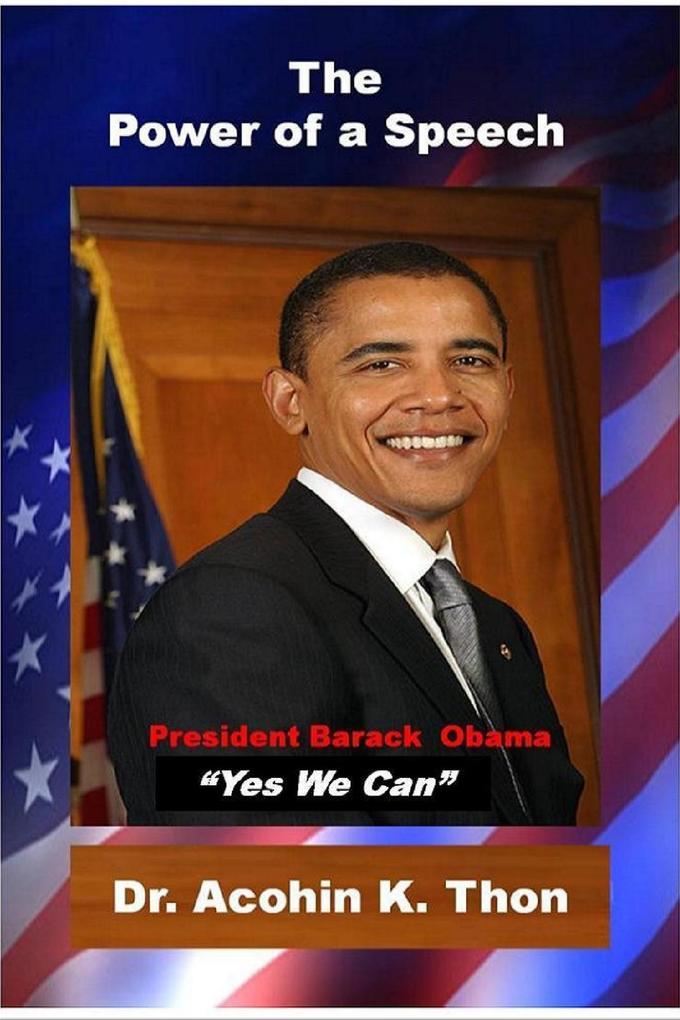 The Power of a Speech: President Barack Obama: Yes We Can