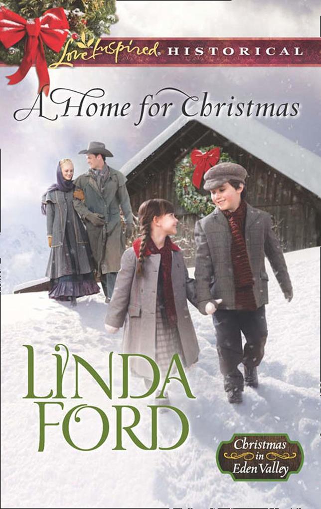 A Home For Christmas (Mills & Boon Love Inspired Historical) (Christmas in Eden Valley Book 3)