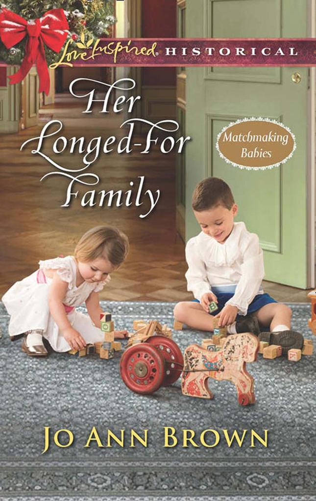 Her Longed-For Family (Mills & Boon Love Inspired Historical) (Matchmaking Babies Book 3)