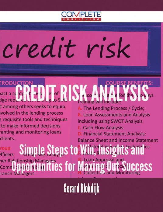 Credit Risk Analysis - Simple Steps to Win Insights and Opportunities for Maxing Out Success