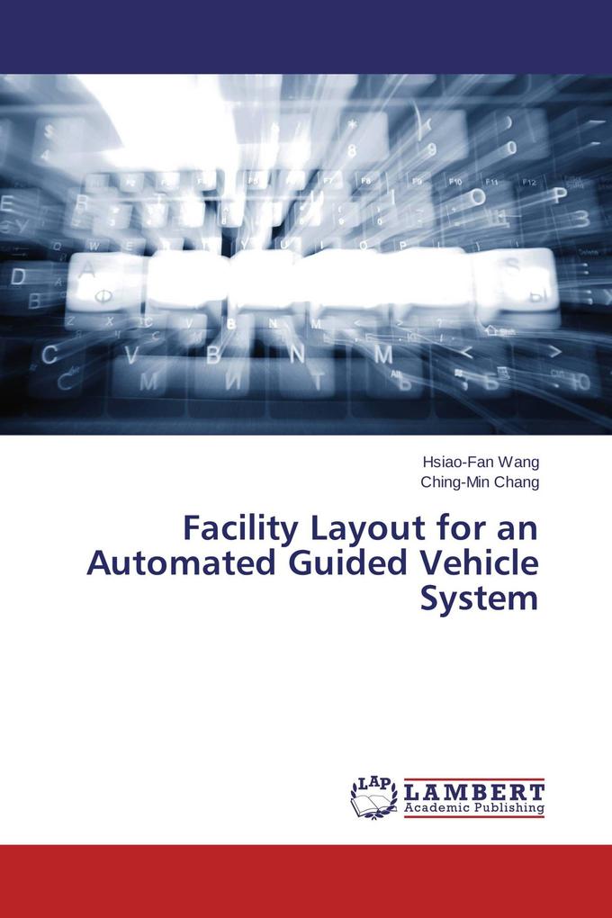 Facility Layout for an Automated Guided Vehicle System