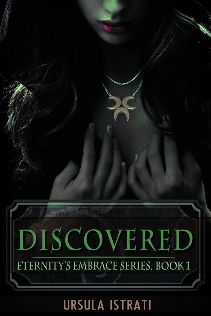 Discovered: Eternity's Embrace Series Book 1