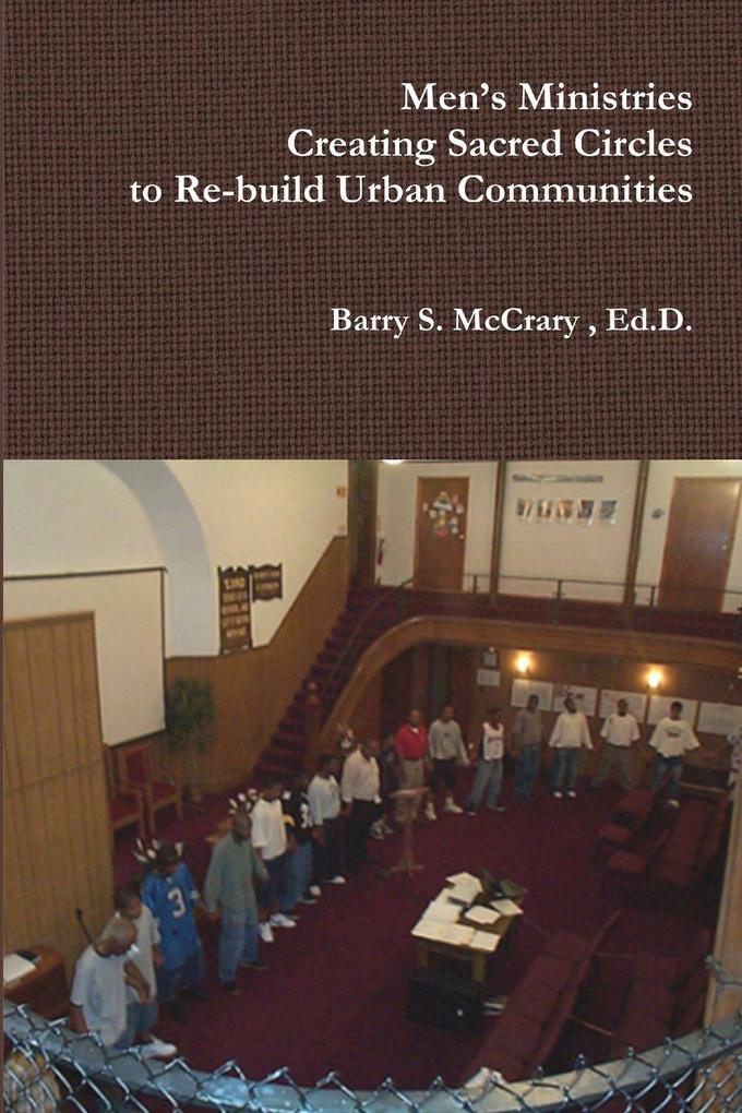 Men's Ministry Creating Sacred Circles to Re-build Urban Communities