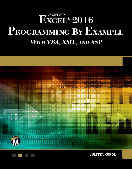 Microsoft Excel 2016 Programming by Example with VBA XML and ASP