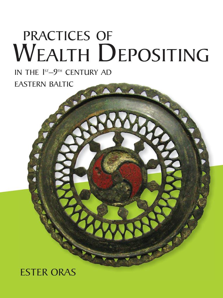 Practices of Wealth Depositing in the 1st‘9th Century AD Eastern Baltic