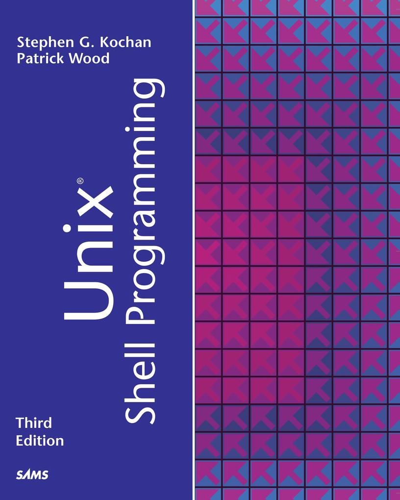 Unix Shell Programming - Stephen Kochan/ Patrick Wood