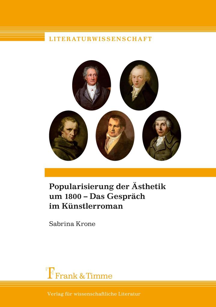Popularisierung der Ästhetik um 1800 Das Gespräch im Künstlerroman