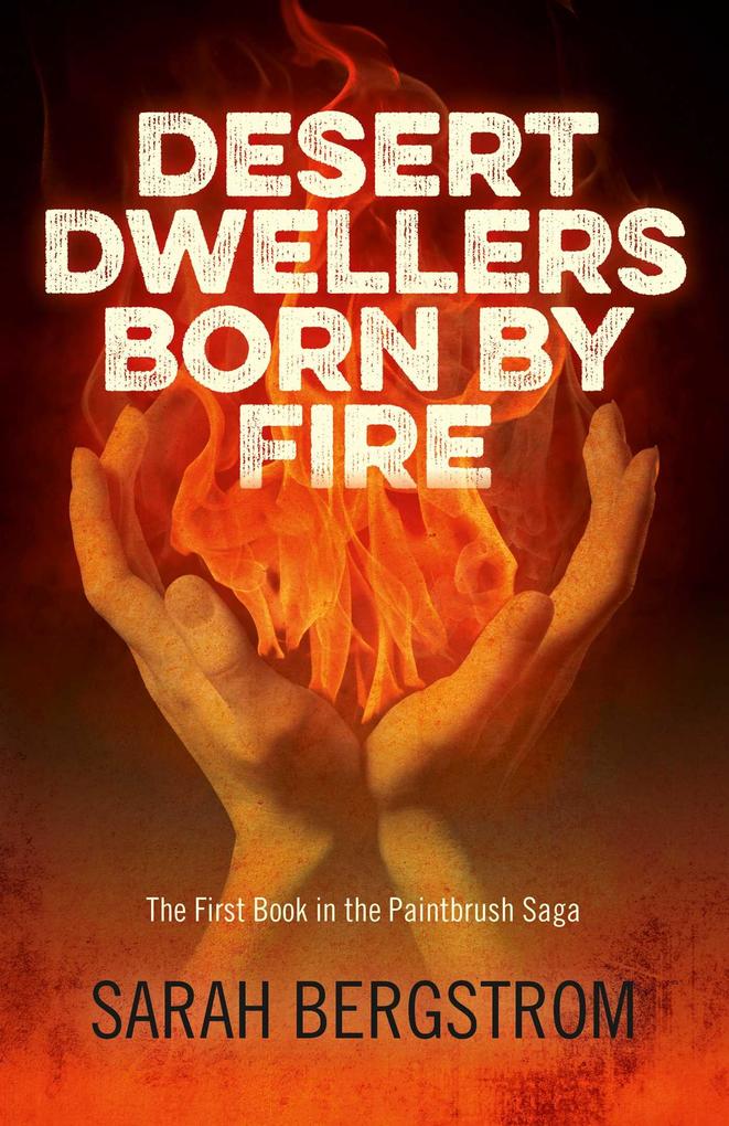 Desert Dwellers Born By Fire
