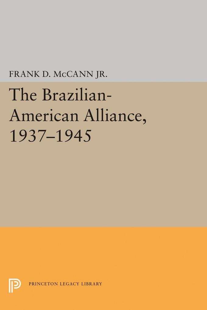 The Brazilian-American Alliance 1937-1945