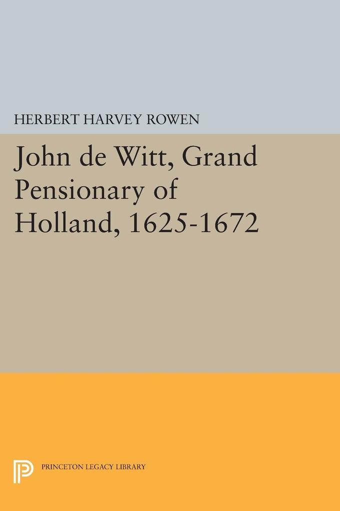 John de Witt Grand Pensionary of Holland 1625-1672