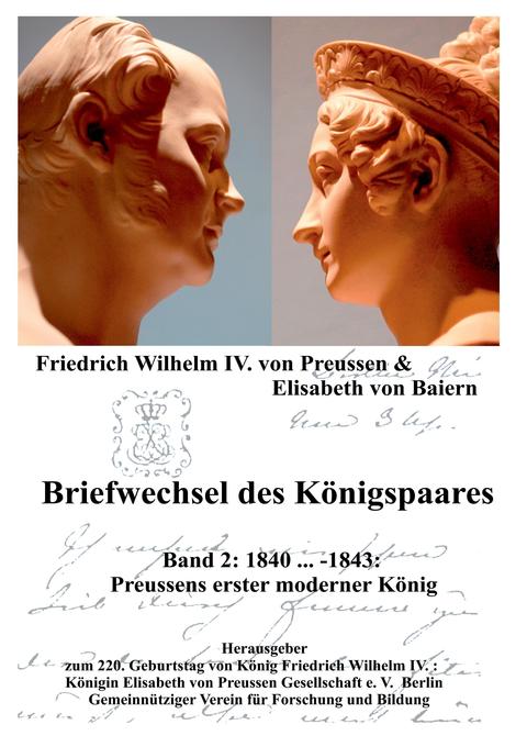Briefwechsel des Königspaares Band 2 - Elisabeth von Baiern/ Friedrich Wilhelm IV. von Preussen/ König von Preußen Friedrich Wilhelm IV.