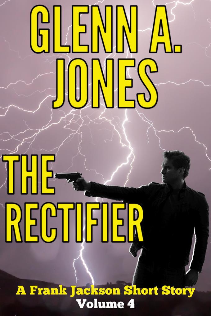 The Rectifier: Volume 4 (A Frank Jackson Short Story)