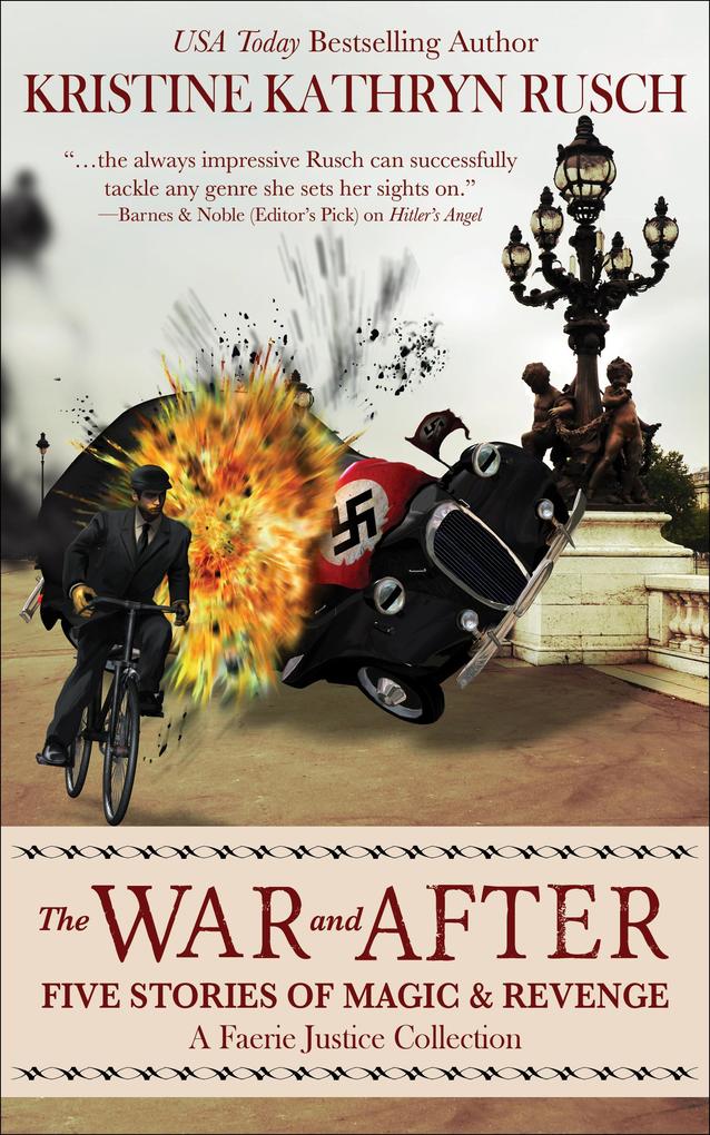 The War and After: Five Stories of Magic & Revenge (Faerie Justice #8)