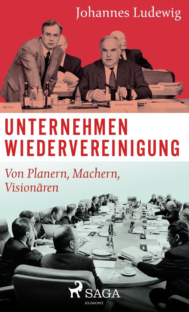 Unternehmen Wiedervereinigung - Von Planern Machern Visionaren - Ludewig Johannes Ludewig