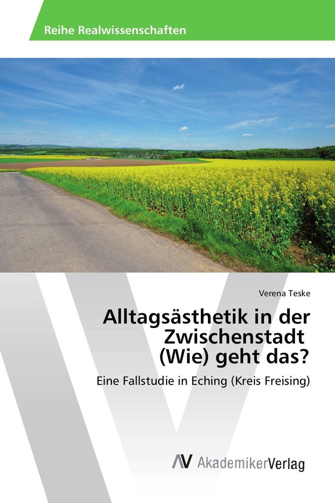 Alltagsästhetik in der Zwischenstadt (Wie) geht das?