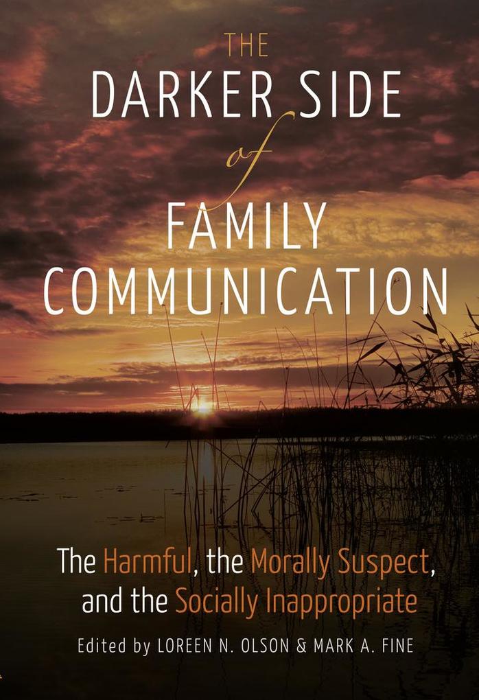 The Darker Side of Family Communication