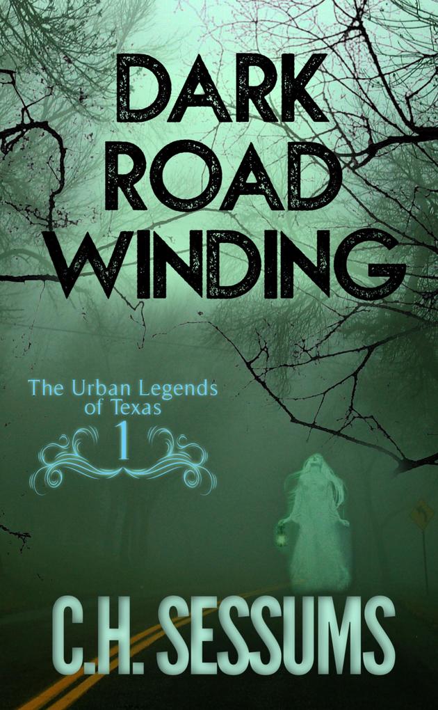 Dark Road Winding (The Urban Legends of Texas #1)