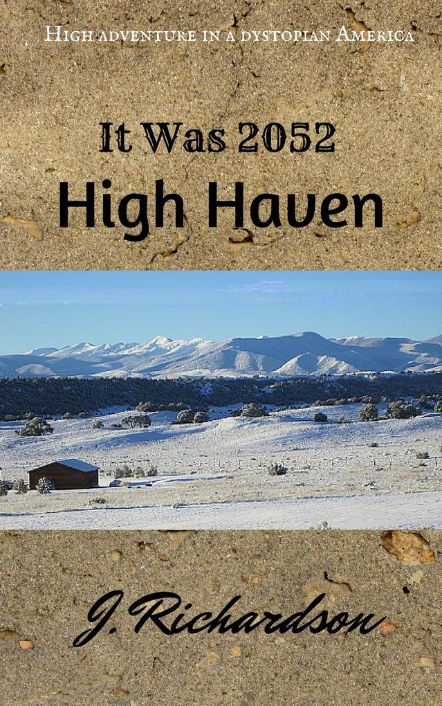 It Was 2052 High Haven