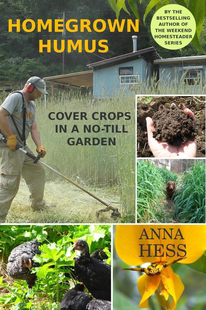 Homegrown Humus: Cover Crops in a No-Till Garden (Permaculture Gardener #1)