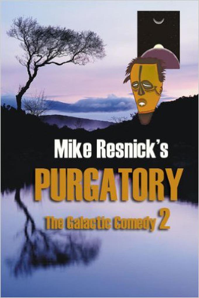Purgatory: A Chronicle of a Distant World (The Galactic Comedy #2)