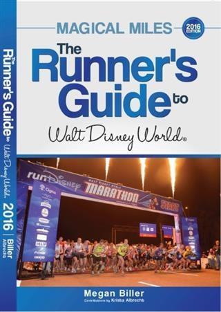 Magical Miles: The Runner's Guide to Walt Disney World 2016