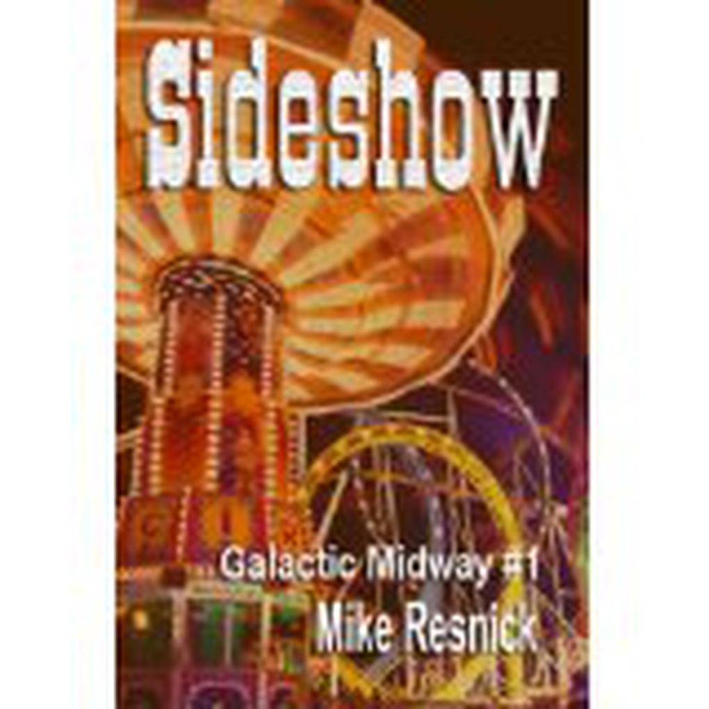 Sideshow (Tales of the Galactic Midway #1)