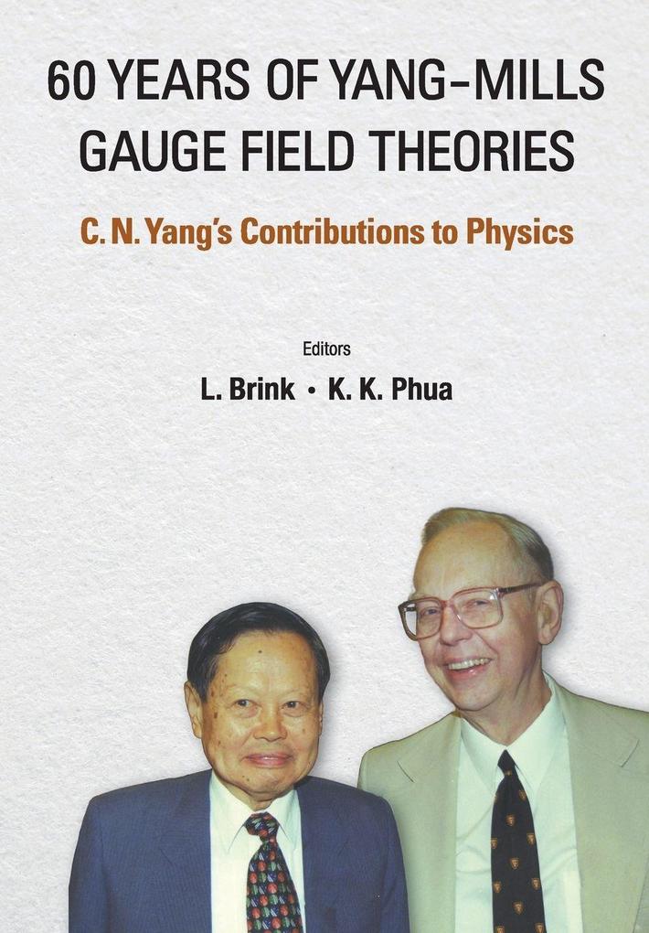 60 YEARS OF YANG-MILLS GAUGE FIELD THEORIES