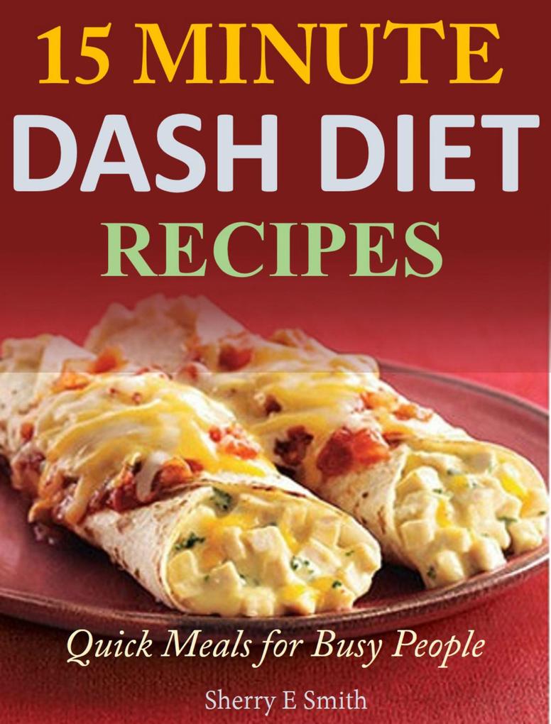 15 Minute Dash Diet Recipes Quick Meals for Busy People