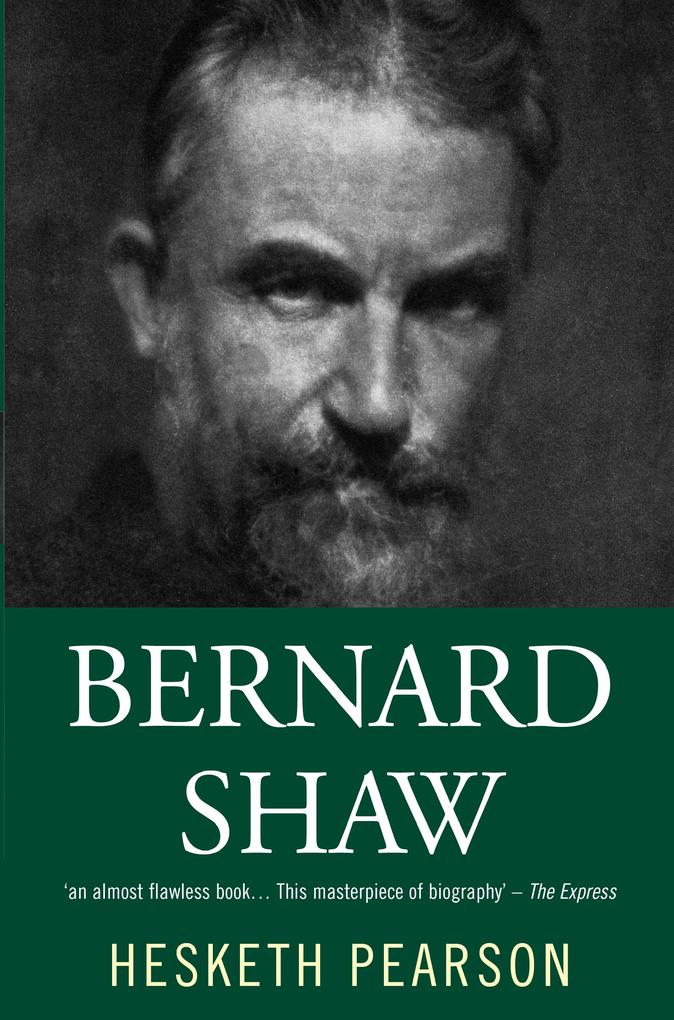 Bernard Shaw: His Life And Personality
